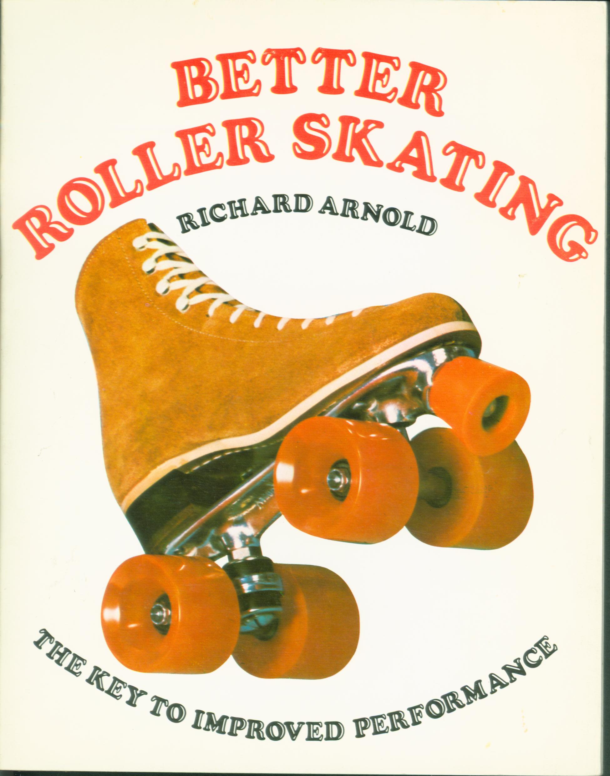 BETTER ROLLER SKATING: the key to improved performance. 